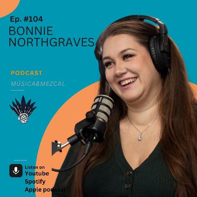 104 - Bonnie Northgraves / PLAYING VINTAGE JAZZ FROM CANADA TO RURAL CHINA, WORKING ON MY THIRD ALBUM. / Música&Mezcal 104 - Bonnie Northgraves / PLAYING VINTAGE JAZZ FROM CANADA TO RURAL CHINA, WORKING ON MY THIRD ALBUM. / Música&Mezcal