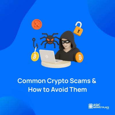 Common Crypto Scams and How to Avoid Them Common Crypto Scams and How to Avoid Them