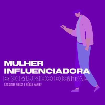 Mulher influenciadora e o mundo digital