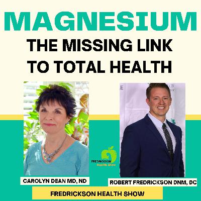 Magnesium-The Missing Link To Total Health. Interview with Carolyn Dean MD, ND Magnesium-The Missing Link To Total Health. Interview with Carolyn Dean MD, ND