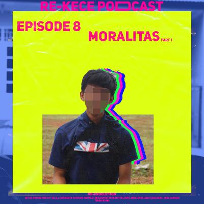 EPISODE 8 : Moralitas Part 1