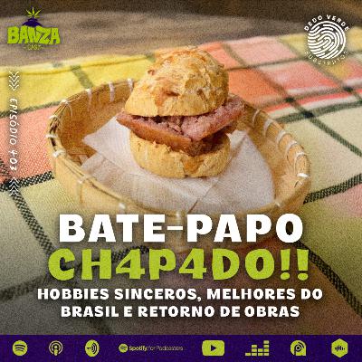 BANZAcast 403 - HOBBIES SINCEROS, MELHORES DO BRASIL E RETORNO DE OBRAS