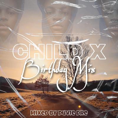 Child X's Birthday Mix Mixed By Duvie Dre