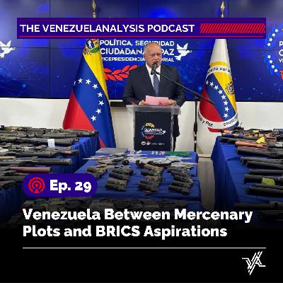 Venezuela Between Mercenary Plots and BRICS Aspirations Venezuela Between Mercenary Plots and BRICS Aspirations