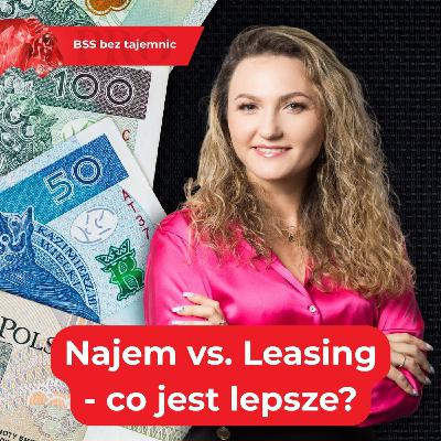 Najem vs Leasing – co jest lepsze?