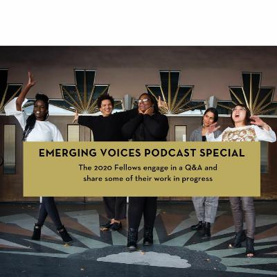 PEN America Emerging Voices Podcast Special: The 2020 Fellows PEN America Emerging Voices Podcast Special: The 2020 Fellows