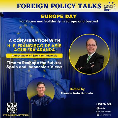 Special Episode - Time to Reshape the Future: Spain and Indonesia's Views Special Episode - Time to Reshape the Future: Spain and Indonesia's Views