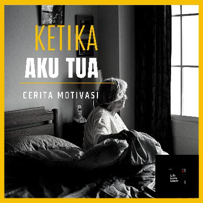 Ketika Aku Tua