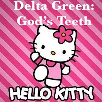God's Teeth - Delta Green: Episode 36 - The Hidden God (1/6)