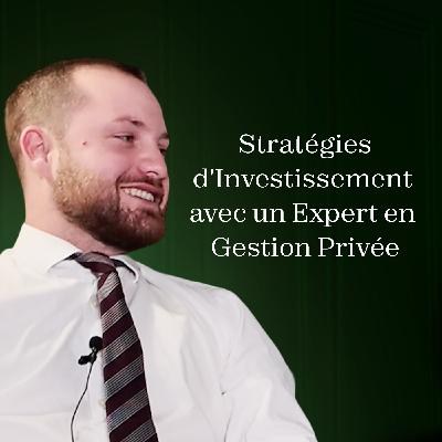 🏡Les Secrets de l'Immo : Stratégies d'Investissement avec un Expert en Gestion Privée 📈