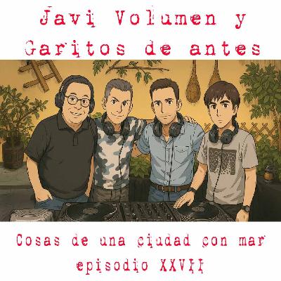 Javi Volumen y Garitos de antes