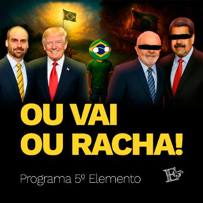 OU VAI OU RACHA! | PROGRAMA 5º ELEMENTO