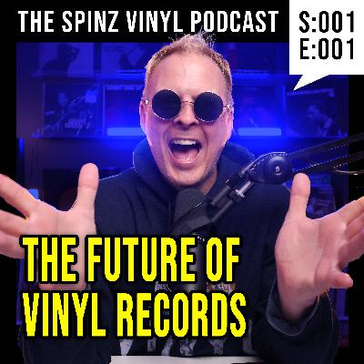 #001 - The Future Of Vinyl Records