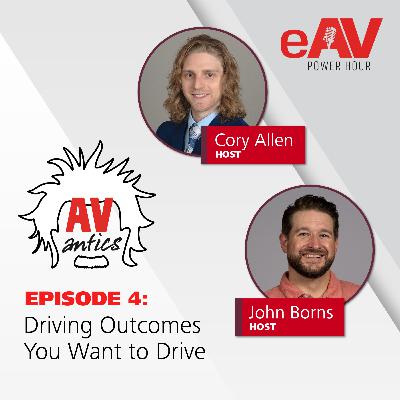 AV Antics | Driving Outcomes You Want to Drive