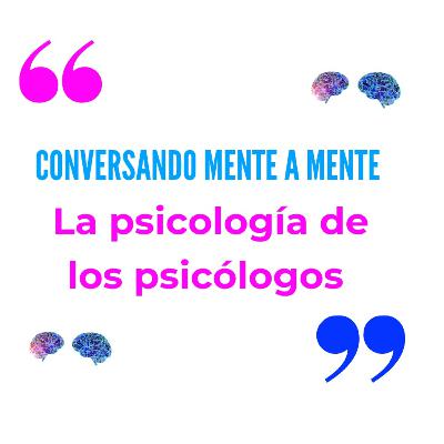 Parte 2. La psicología de los psicólogos
