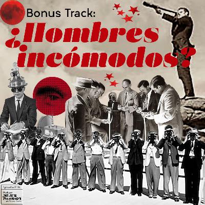 T11. Ep 14 Bonus Track: ¿Hombres incómodos?