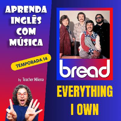 #275 - Everything I Own - Bread (Aula completa inédita) - S14E02