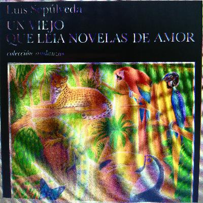 Capítulo 6, un viejo que leía novelas de amor, de Luis Sepúlveda