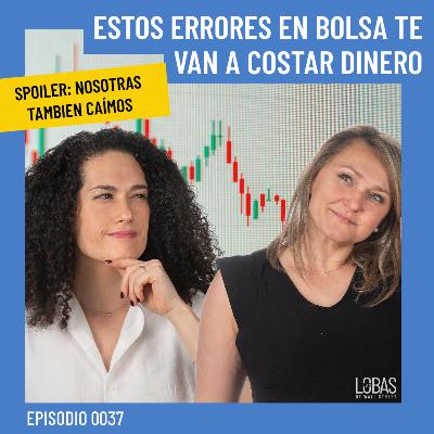 37. Errores comunes que hacen perder dinero en la Bolsa – Parte 2