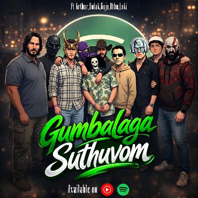 S07E14 – Gumbalaga Suthuvom Ft. Arthur,Dolak, Loki, Neo and Ibbu