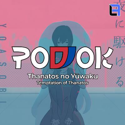 Podjok Cerita#1 - Thanatos no Yūwaku