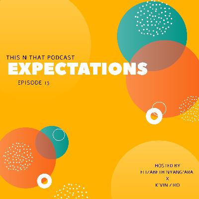 Episode 13 - Expectations Episode 13 - Expectations