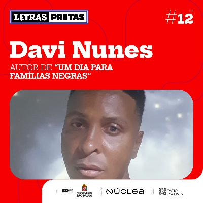 Ep#12 - Davi Nunes fala sobre seu livro "Um Dia Para Famílias Negras"
