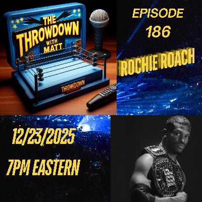 The Throwdown Episode 186: Rochie Roach