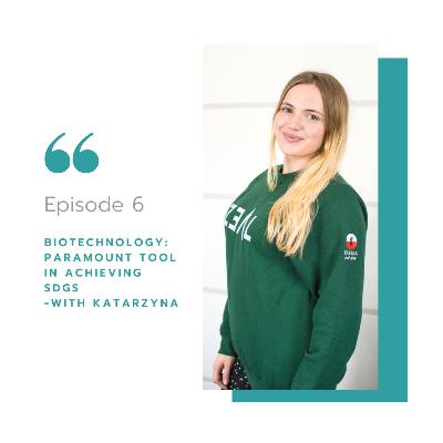 Biotechnology: Paramount tool in Achieving SDGs with Katarzyna