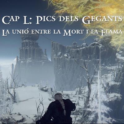 Capítol L: Pics dels Gegants - La unió entre la Mort i la Flama Capítol L: Pics dels Gegants - La unió entre la Mort i la Flama