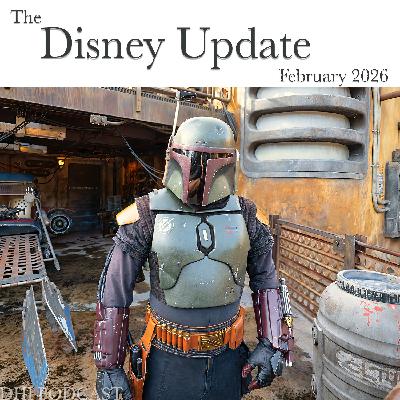 DHI 334 - The Disney Update - February 2026 DHI 334 - The Disney Update - February 2026