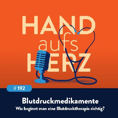# 192 - Blutdruckmedikamente: Wie beginnt man eine Blutdrucktherapie richtig? # 192 - Blutdruckmedikamente: Wie beginnt man eine Blutdrucktherapie richtig?