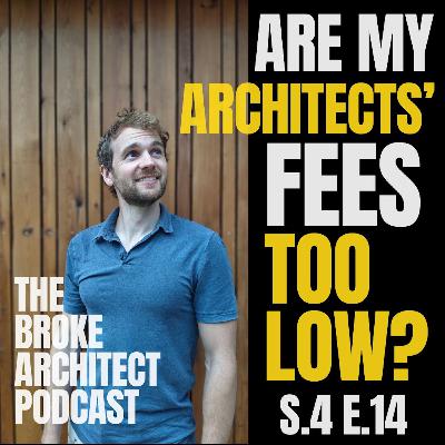 Are my Architects' FEES too LOW?