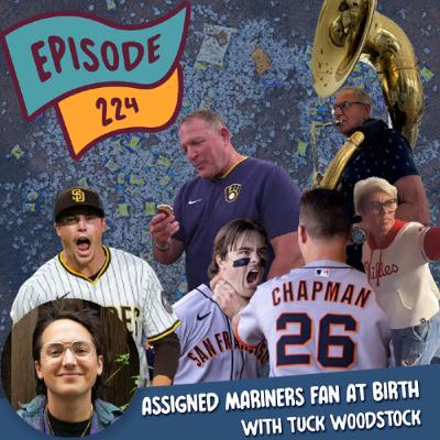 Assigned Mariners Fan at Birth with Tuck Woodstock