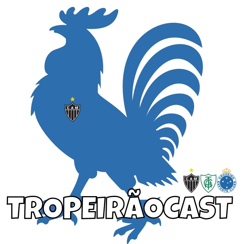 TropeirãoCast - Futebol mineiro, boa prosa e um prato de tropeiro