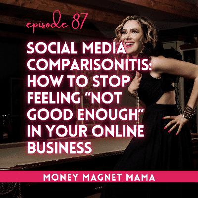 The Sister Wound, Imposter Syndrome, and Social Media Comparisonitis: How to Stop Feeling “Not Good Enough” in Your Online Business [Ep. 87]