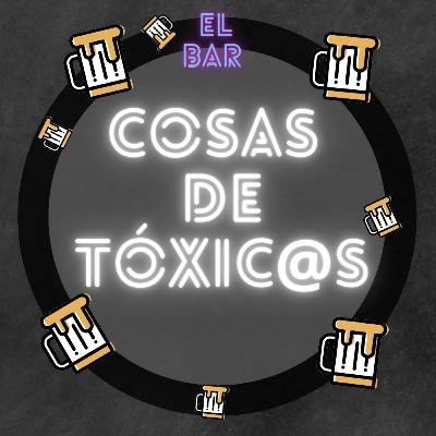 COSAS DE TOXIC@S
