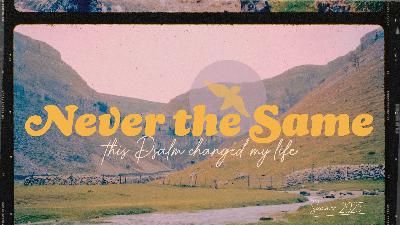 How To Fully Experience God Even When Life Is Crazy | Eric Holmstrom | Never The Same (Week 5)