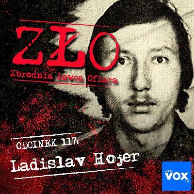 Ladislav Hojer - Kanibal z Pragi. ZŁO - Zbrodnia Łowca Ofiara