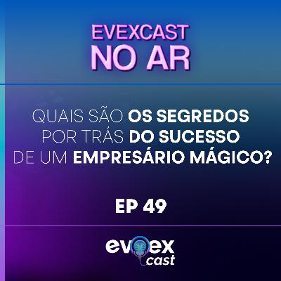 Quais são os segredos por trás do sucesso de um empresário  mágico?