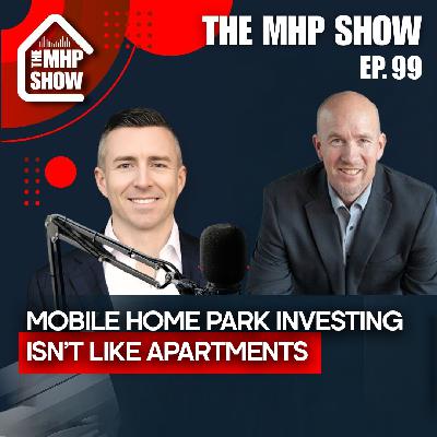 Mobile Home Park Investing Isn’t Like Apartments | EP 99 Mobile Home Park Investing Isn’t Like Apartments | EP 99
