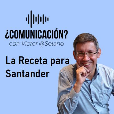 #VANGUARDIA - La receta para Santander #VANGUARDIA - La receta para Santander