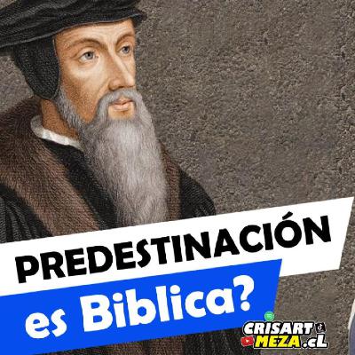¿Tu destino ya está escrito por Dios? La verdad sobre la predestinación | Crisart Meza