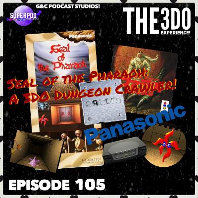 The 3DO Experience - Episode 105: Seal of the Pharaoh: A 3DO Dungeon Crawler! The 3DO Experience - Episode 105: Seal of the Pharaoh: A 3DO Dungeon Crawler!