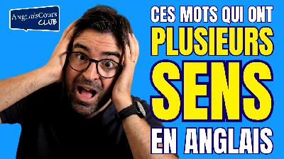 Ces mots qui ont plusieurs sens en anglais