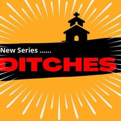 New Series Ditches - We Hope you enjoyed the introduction
