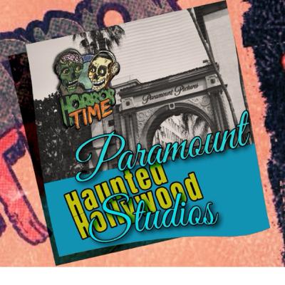 Haunted Hollywood: Exploring the Hauntings of Paramount Studios