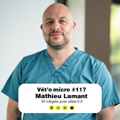 Épisode #117 - Mathieu Lamant : IA intégrée pour vétos 2.0