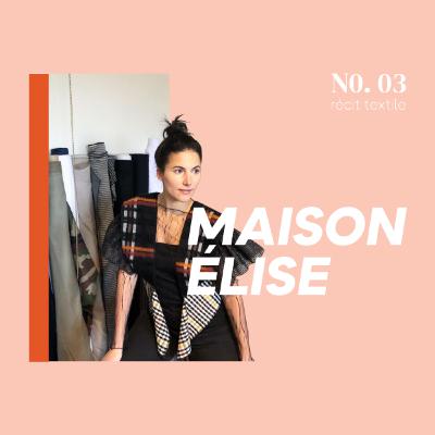 N0.03 récit textile - Élise Viste, MaisonÉlise