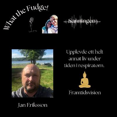 27. Jan Eriksson – Blev svårt sjuk i covid, var nersövd och låg i respirator i flera månader men upplevde ett helt annat liv